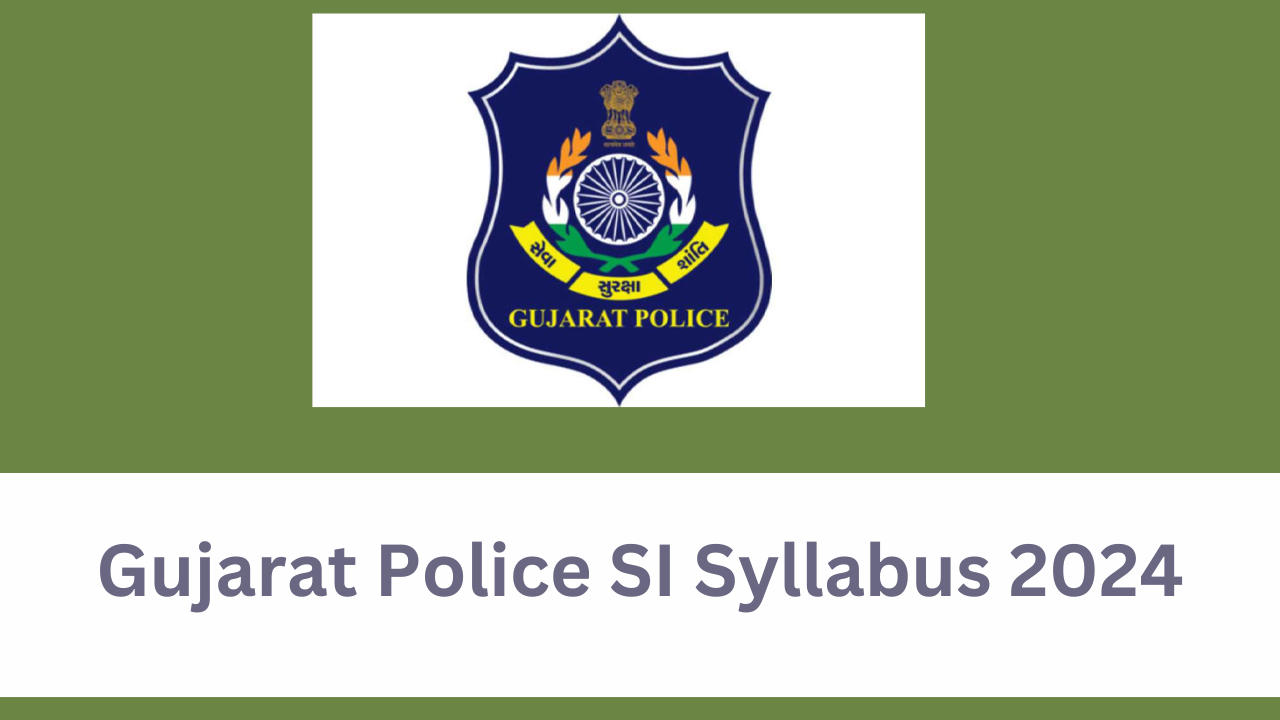 Gujarat Police SI Syllabus 2024