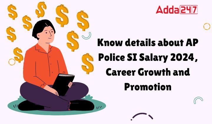 AP Police SI Salary and Job Profile 2024