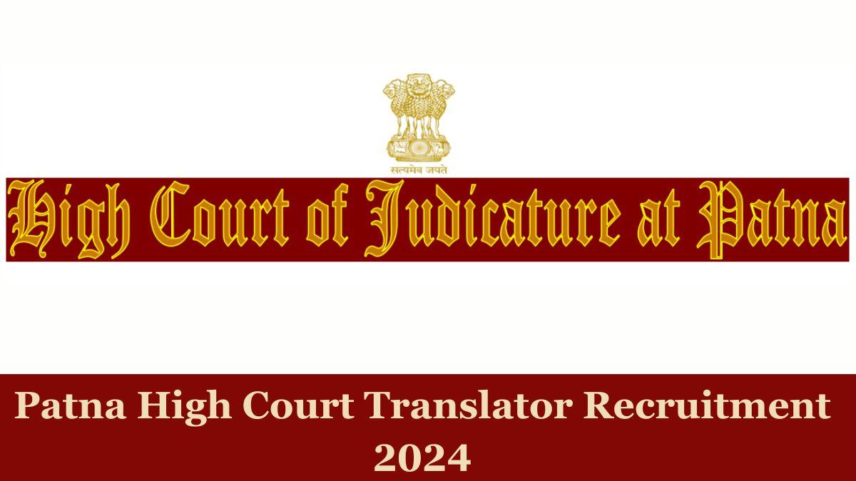 Patna High Court Translator Recruitment 2024