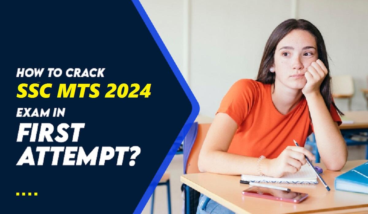 How To Crack SSC MTS 2024 Exam In First Attempt