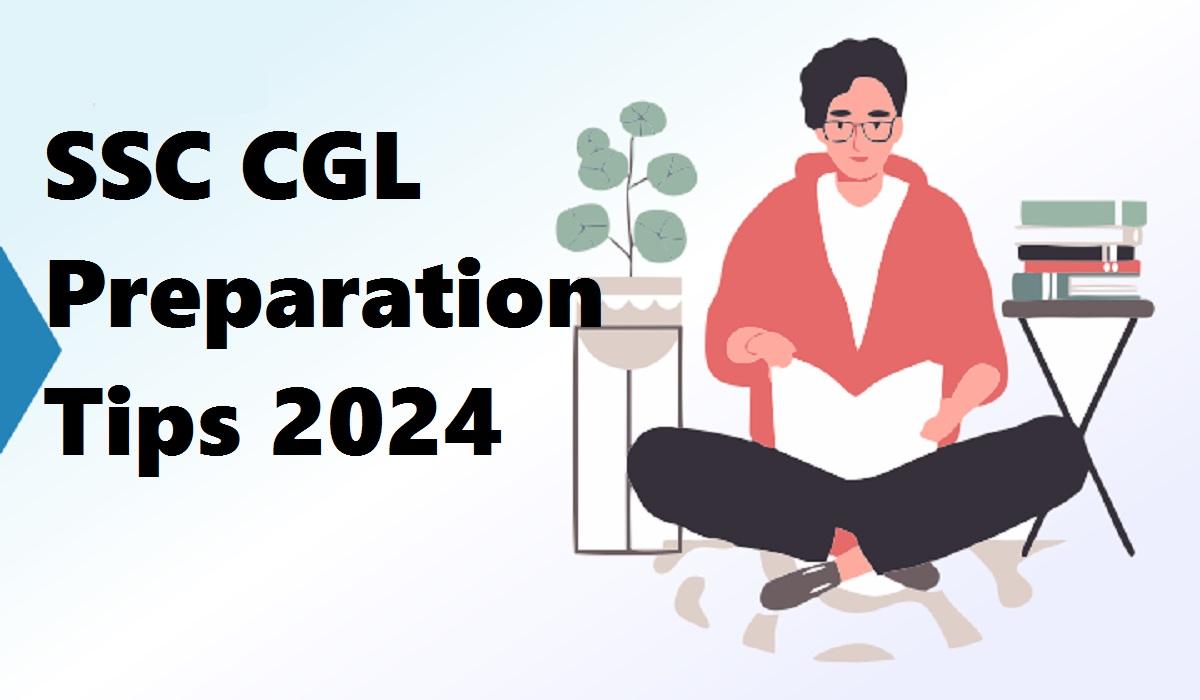 SSC CGL Preparation Tips 2024