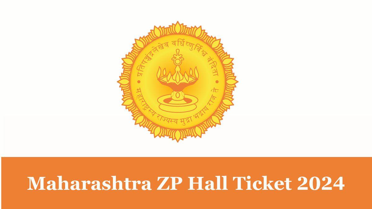 Maharashtra ZP Hall Ticket 2024