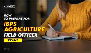How to prepare for IBPS Agriculture Field Officer Exam?
