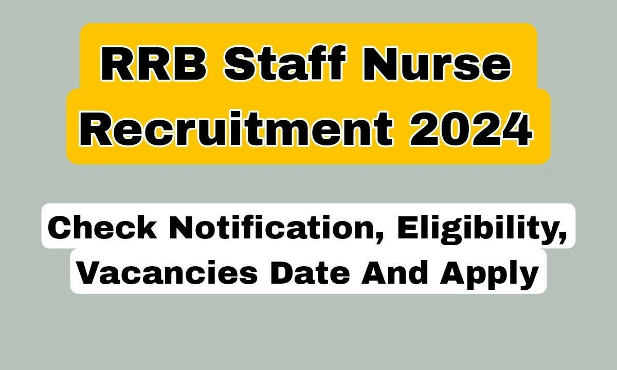 RRB Staff Nurse Recruitment 2024