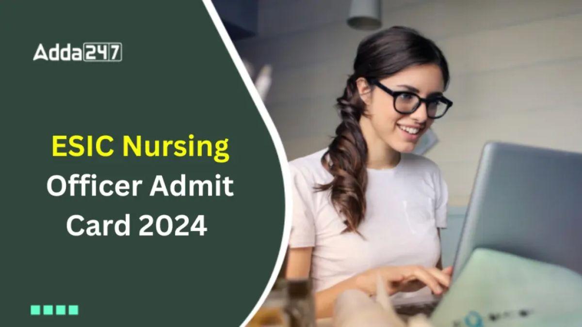 ESIC Nursing Officer Admit Card 2024