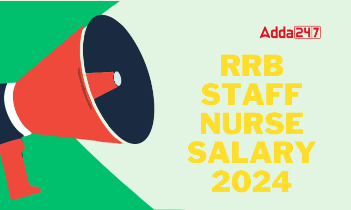 RRB Staff Nurse Salary 2024