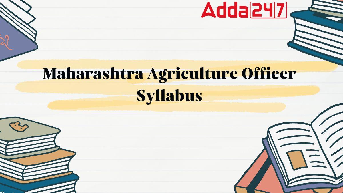Maharashtra Agriculture Officer Syllabus