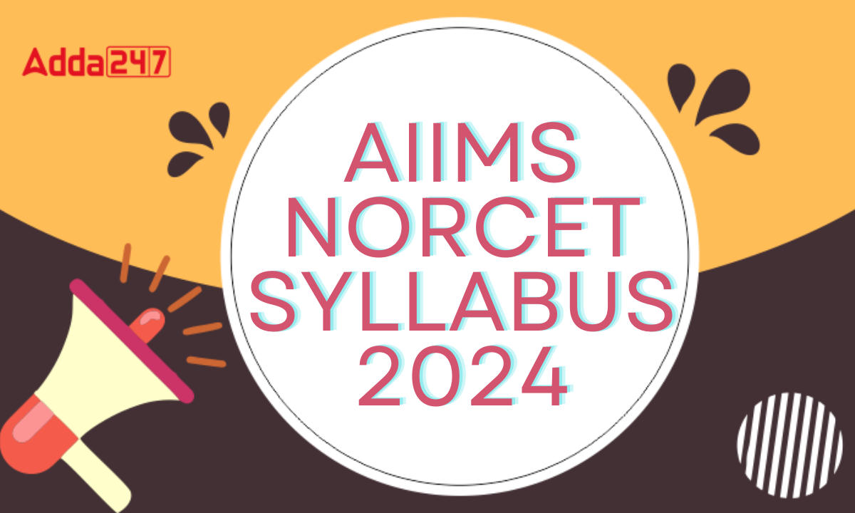 AIIMS NORCET Syllabus 2024