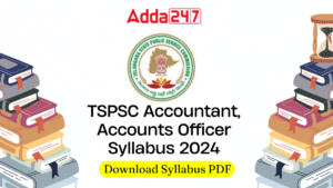 TSPSC Accountant, Accounts Officer Syllabus 2024, Download Syllabus PDF