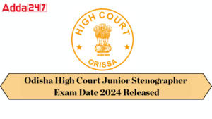 Odisha High Court Junior Stenographer Exam Date 2024 Released