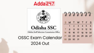 OSSC Exam Calendar 2024 Out, Check Post Wise Exam Date