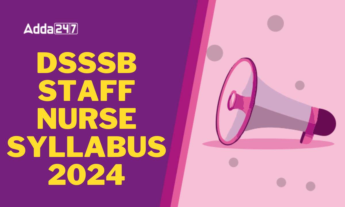 DSSSB Staff Nurse Syllabus 2024