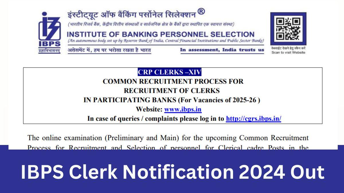 IBPS Clerk Notification 2024 Out