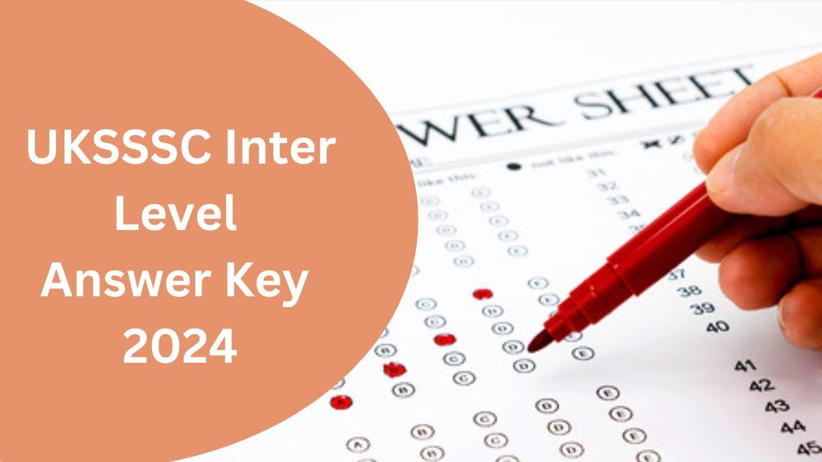UKSSSC Inter Level Answer Key 2024