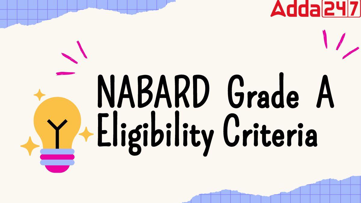 NABARD Grade A Eligibility Criteria