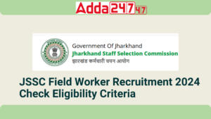 JSSC Field Worker Recruitment 2024, Eligibility Criteria