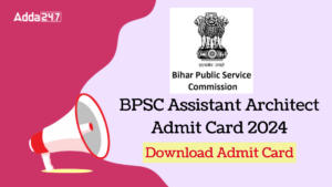 BPSC Assistant Architect Admit Card 2024