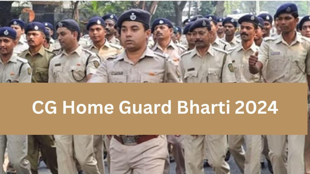 CG Home Guard Bharti 2024 For 2215 Vacancies, Download Notification PDF