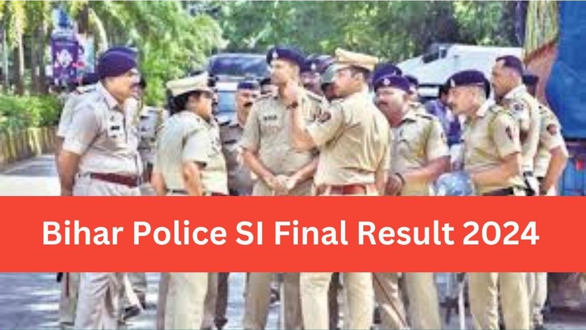 Bihar Police SI Final Result 2024