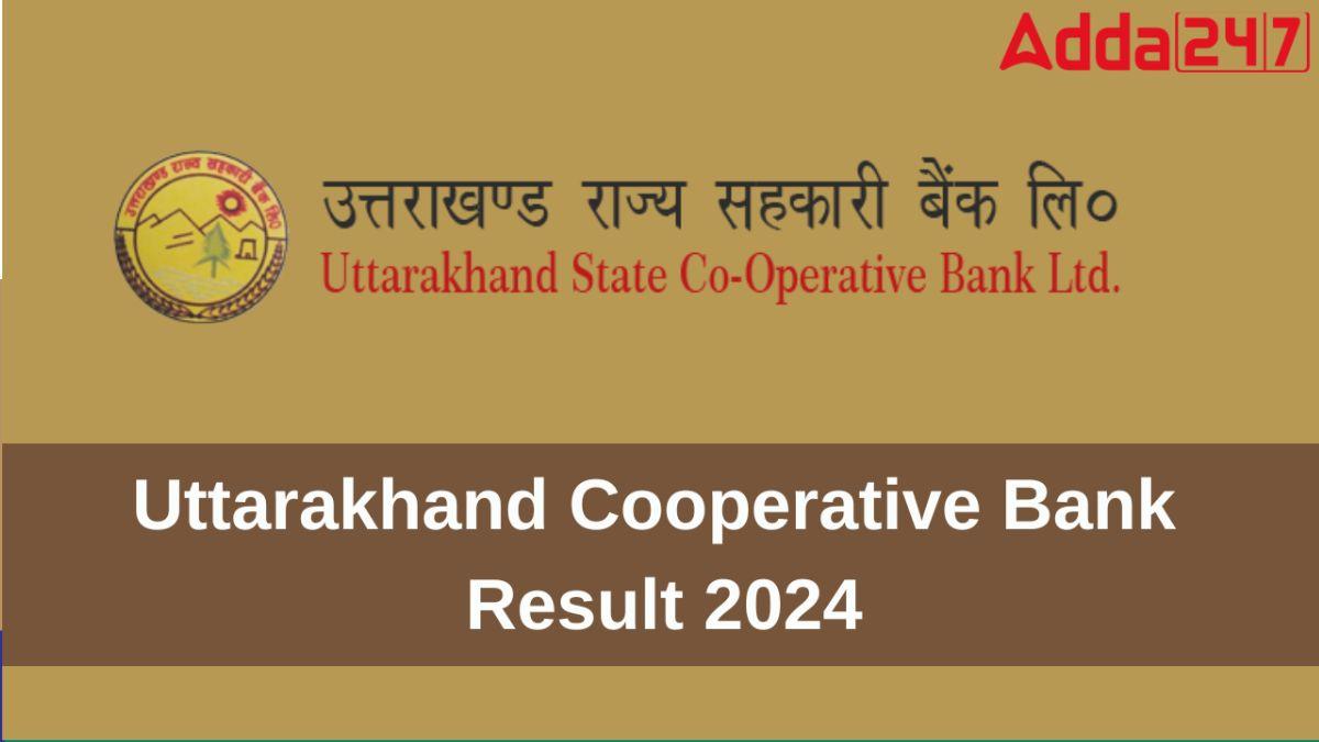 Uttarakhand Cooperative Bank Result 2024
