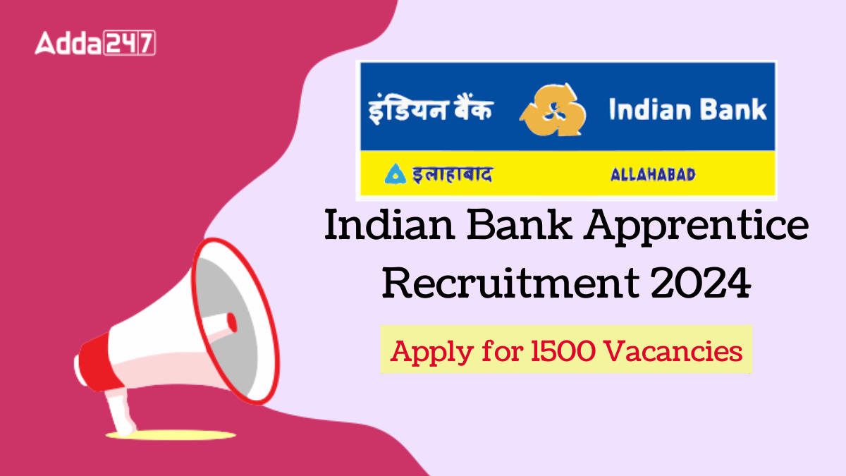 Indian Bank Apprentice Recruitment 2024, Apply for 1500 Vacancies