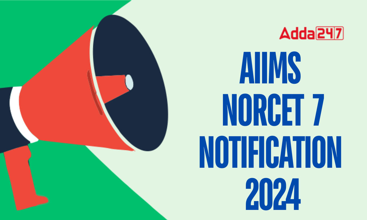 AIIMS NORCET 7 Notification 2024