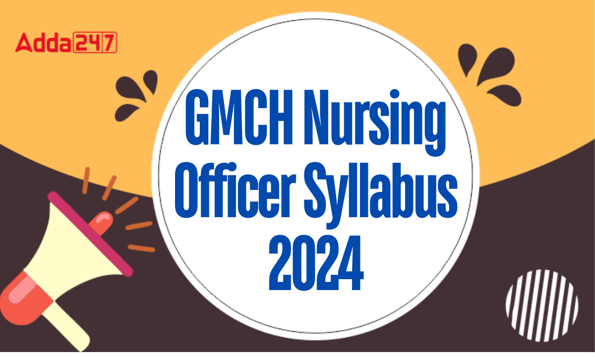 GMCH Nursing Officer Syllabus 2024