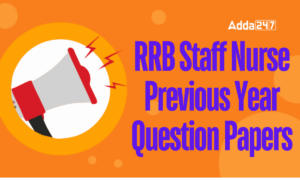 The RRB Staff Nurse Previous Year Question Papers download link is provided in this article. Candidates appearing for the exam must read this out to learn about the exam pattern and structure.