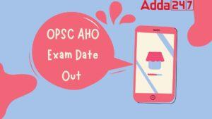 OPSC AHO Exam Date Out