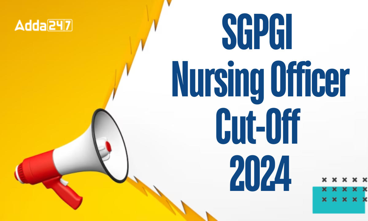 SGPGI Nursing Officer Cut Off 2024