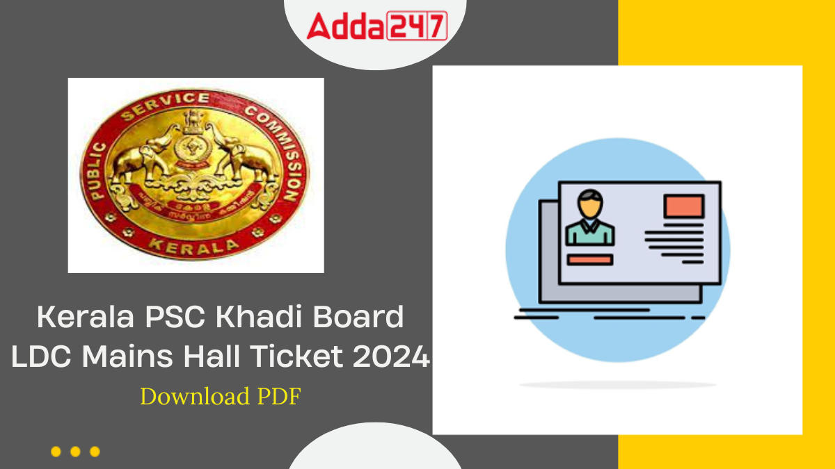 Kerala PSC Khadi Board LDC Mains Hall Ticket 2024