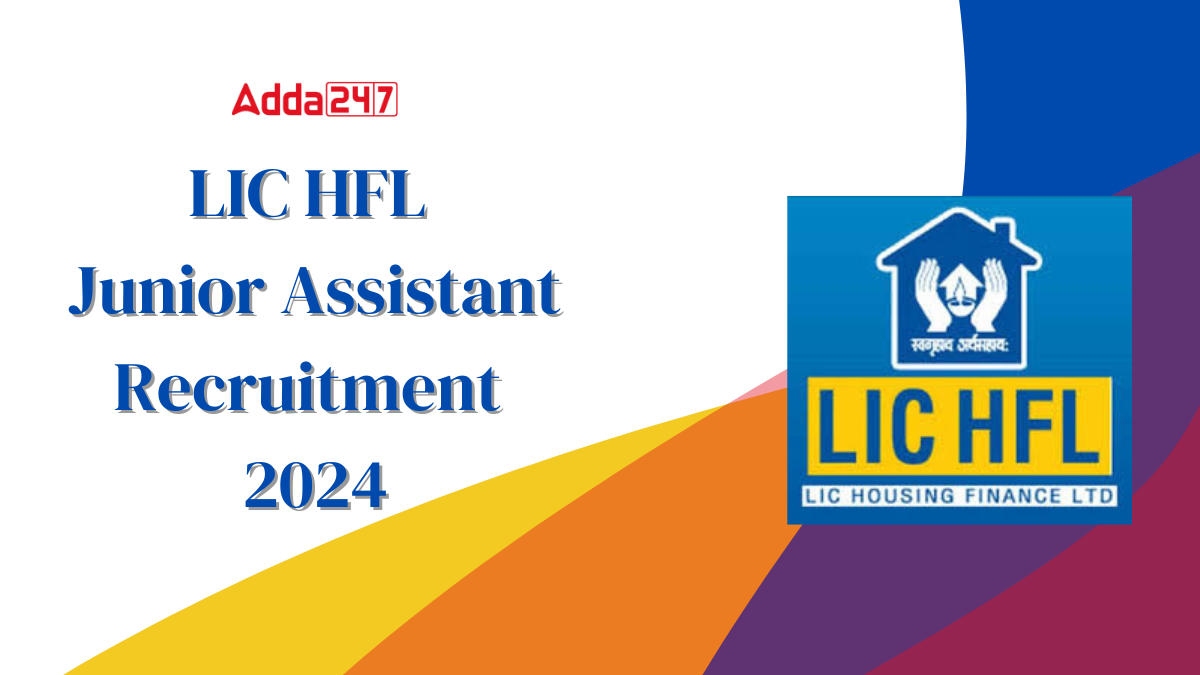 LIC HFL Junior Assistant Recruitment 2024