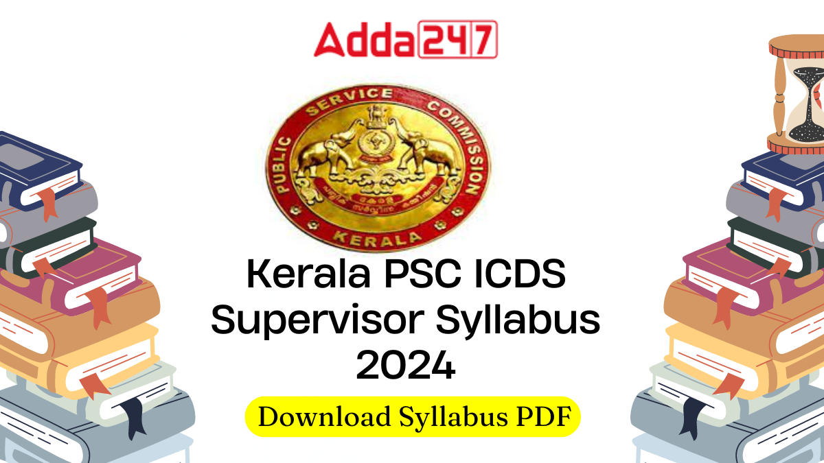Kerala PSC ICDS Supervisor Syllabus 2024, Download Syllabus PDF