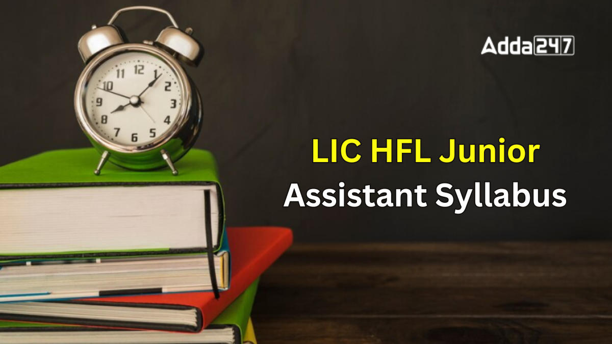 LIC HFL Junior Assistant Syllabus