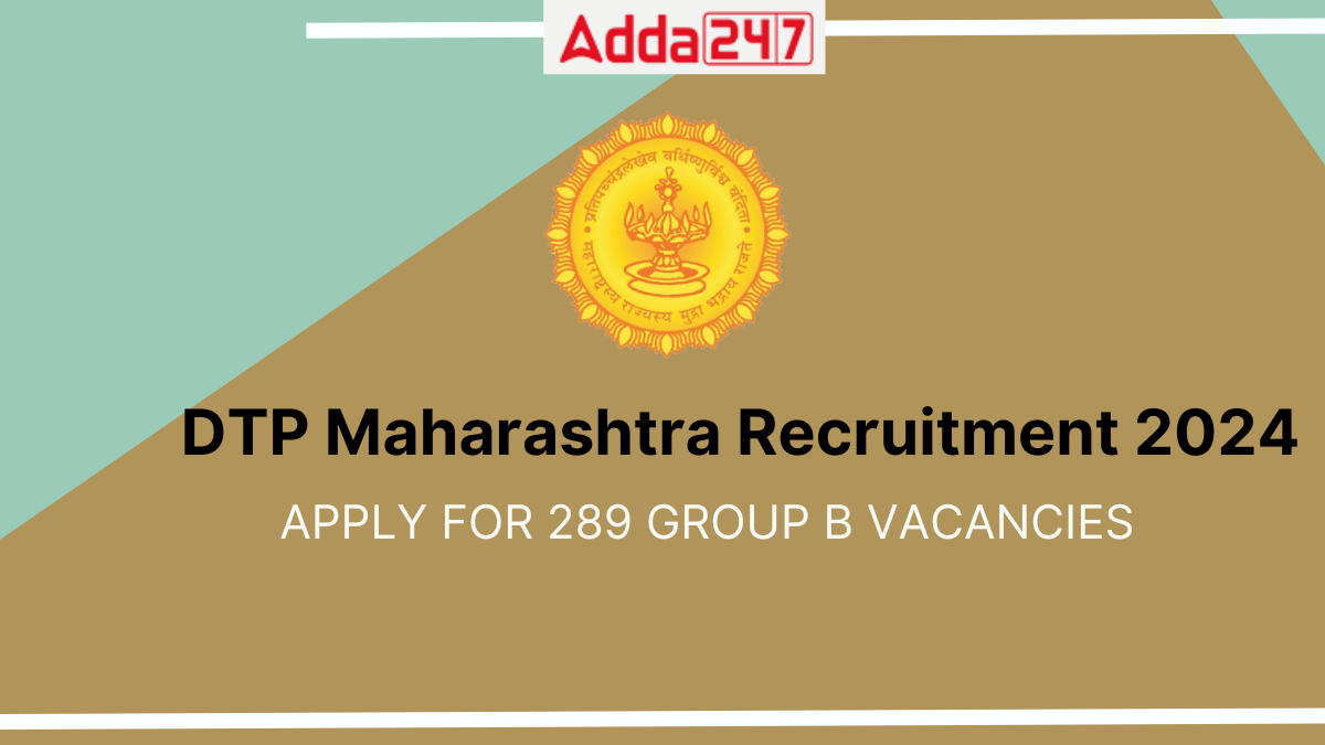 DTP Maharashtra Recruitment 2024, Apply for 289 Group B Vacancies