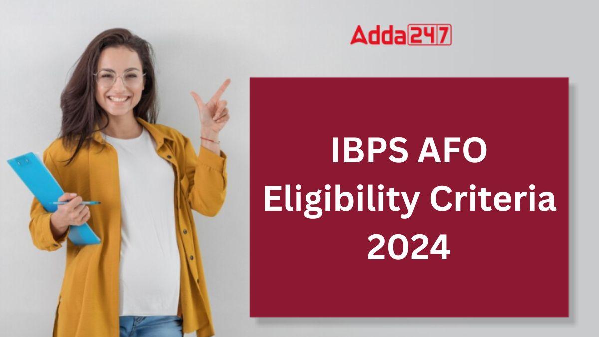 IBPS AFO Eligibility Criteria 2024
