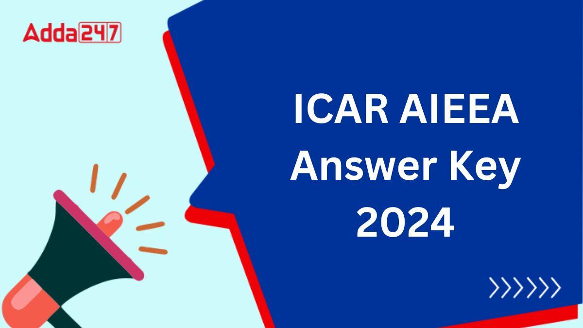 ICAR AIEEA Answer Key 2024