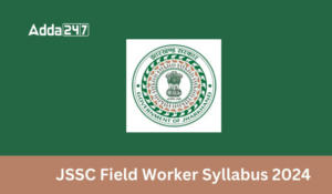 JSSC Field Worker Syllabus 2024, Check Subject Wise Syllabus