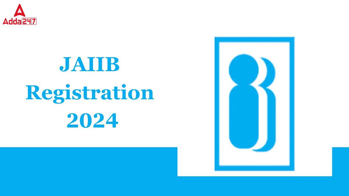 JAIIB Registration 2024