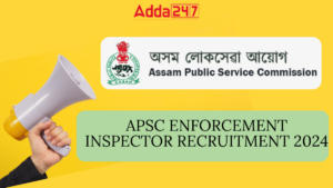 APSC Enforcement Inspector Recruitment 2024, Apply Link Activated