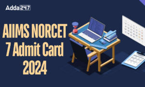 AIIMS NORCET 7 Admit Card 2024