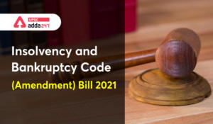 Insolvency and Bankruptcy Code (Amendment) Bill 2021