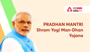 Pradhan Mantri Shram Yogi Maan-dhan Yojana