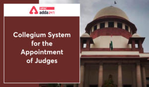 Collegium System for the Appointment of Judges UPSC