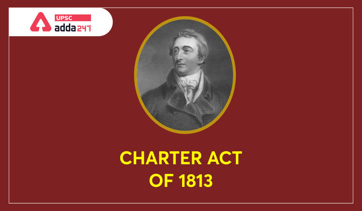 1813 का चार्टर अधिनियम, यूपीएससी भारतीय राजव्यवस्था नोट्स_20.1