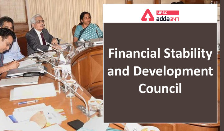 Financial Stability and Development Council upsc