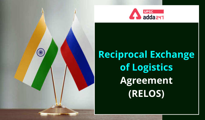 Reciprocal Exchange of Logistics - Agreement (RELOS) upsc