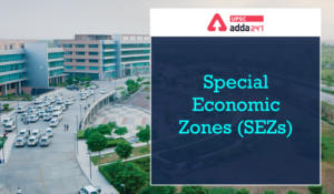 Special Economic Zones (SEZs) in India