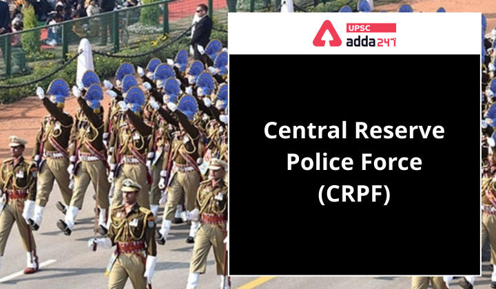Central Reserve Police Force (CRPF) upsc