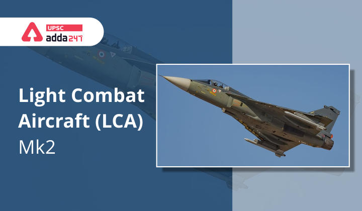 Light Combat Aircraft (LCA) upsc